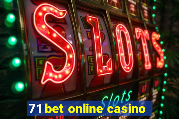 71 bet online casino